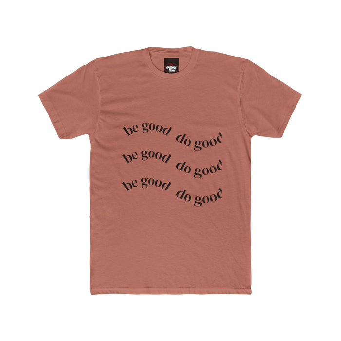 Be Good Do Good T-Shirt — Inspirational Cotton Crew Tee