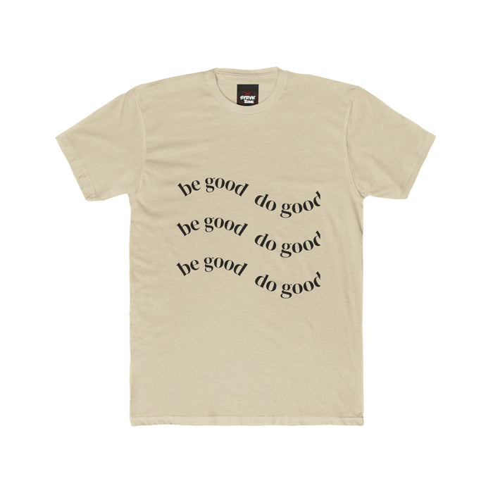 Be Good Do Good T-Shirt — Inspirational Cotton Crew Tee