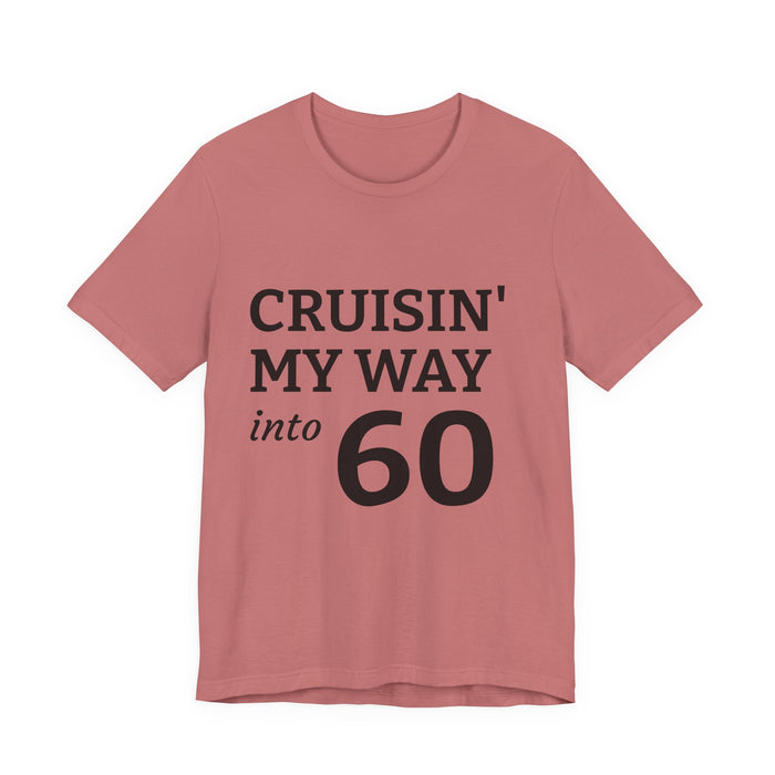 Cruisin' My Way Into 60 Tee — 60th Birthday Cruise Shirt
