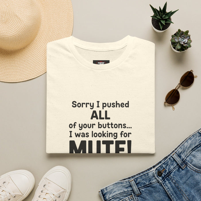 Funny "Sorry I Pushed All Your Buttons" T-Shirt