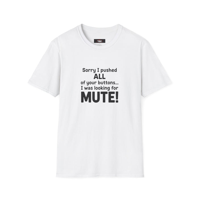 Funny "Sorry I Pushed All Your Buttons" T-Shirt