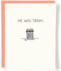 He Was Trash - Break Up Card