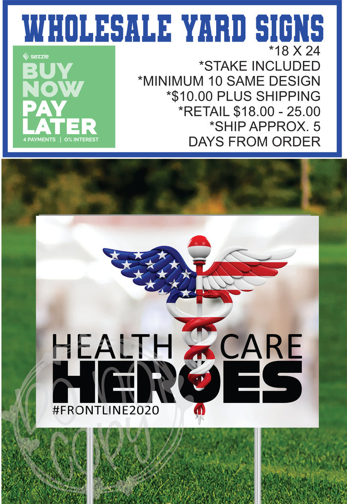 Health Care Workers   *****Please note that shipping for 10 signs and 10 stakes is approximately $40.00 and these are shipped by Fed Ex. - T2 Blanks 4 You
