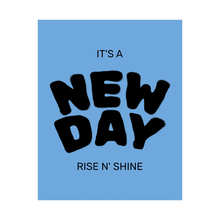 New Day Matte Poster — 'It's a NEW DAY, Rise N' Shine' Inspirational Wall Art